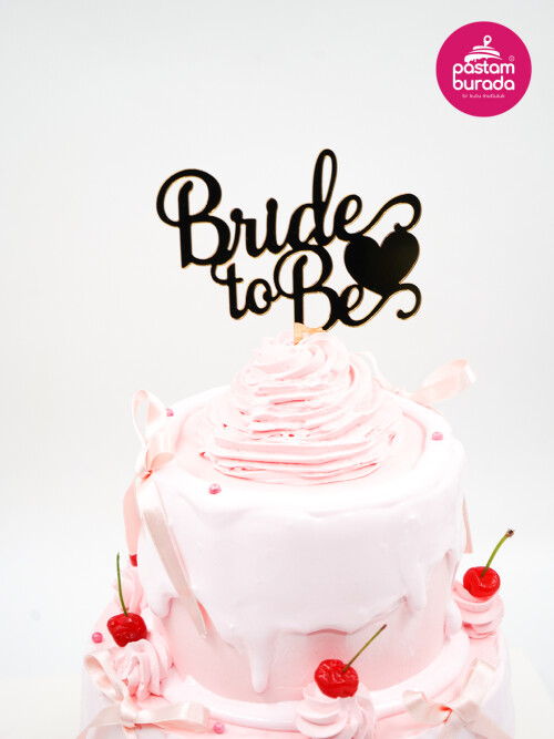 Bride To Be Tasarım Pasta